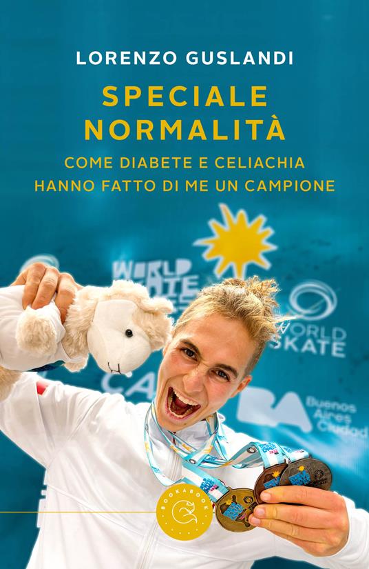 Speciale normalità. Come diabete e celiachia hanno fatto di me un campione - Lorenzo Guslandi - copertina