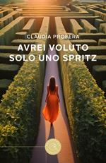 Avrei voluto solo uno spritz