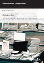 Diritti mediati. Antropologia digitale e domanda di asilo politico in Italia