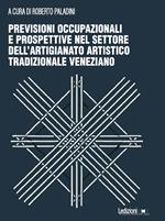 Previsioni occupazionali e prospettive nel settore dell'artigianato artistico tradizionale veneziano