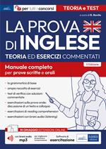 La prova di inglese per tutti i concorsi. Teoria ed esercizi commentati per tutti i concorsi. Manuale completo per prove scritte e orali. Con brani audio MP3. Con software di simulazione