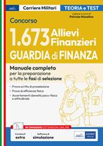 Concorso 1.673 allievi finanzieri Guardia di finanza. Manuale completo per la preparazione a tutte le fasi di selezione. Teoria e test. Con estensione online. Con software di simulazione