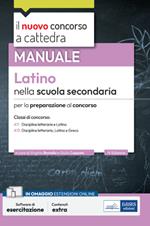 Il nuovo concorso a cattedra. Latino nella scuola secondaria. Manuale per la preparazione al concorso classi A11 e A13. Discipline letterarie, latino, greco. Con espansione online. Con software di simulazione