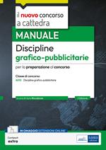 Manuale discipline grafico-pubblicitarie. Manuale per la preparazione al concorso a cattedra per la classe di concorso A10 Discipline grafico-pubblicitarie. Con espansione online