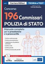 Concorso 196 commissari Polizia di Stato. Manuale completo per la preselezione e per le prove scritte. Con espansione online. Con software di simulazione