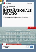 Diritto internazionale privato. Per concorsi pubblici e aggiornamento professionale. Con estensioni online