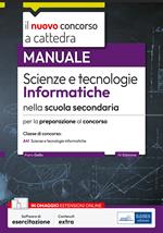 Il nuovo concorso a cattedra. Scienze e tecnologie informatiche nella scuola secondaria. Manuale per la preparazione alla classe di concorso A41. Con software di simulazione