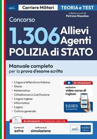 Concorso 1306 Allievi Agenti Polizia di Stato. Manuale completo per la prova d'esame scritta. Con espansione online. Con software di simulazione