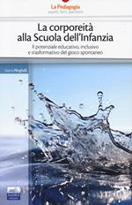 La corporeità alla scuola dell'infanzia. Il potenziale educativo, inclusivo e trasformativo del gioco spontaneo