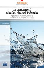 La corporeità alla scuola dell'infanzia. Il potenziale educativo, inclusivo e trasformativo del gioco spontaneo