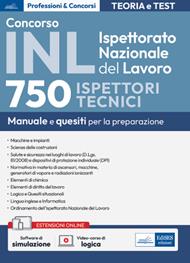 Concorso INL Ispettorato Nazionale del Lavoro. 750 ispettori tecnici. Manuale e quesiti per la preparazione. Con espansione online. Con software di simulazione