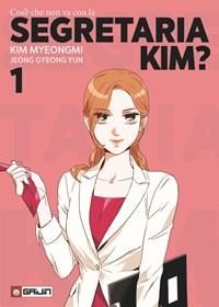 Cos'è che non va con la Segretaria Kim?. Vol. 1 - Myeongmi Kim - Gyeong Yun  Jeong - - Libro - Gaijin - | Feltrinelli