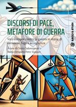 Discorsi di pace, metafore di guerra. Voci europee contro la guerra in storie di denuncia, fuga e accoglienza