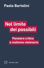 Nel limite dei possibili. Pensiero critico e realismo visionario