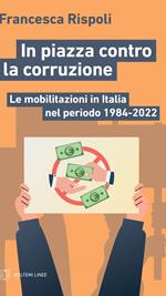 In piazza contro la corruzione. Le mobilitazioni in Italia nel periodo 1984-2022