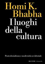 I luoghi della cultura. Postcolonialismo e modernità occidentale