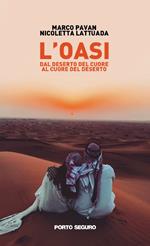 L'oasi. Dal deserto del cuore al cuore del deserto