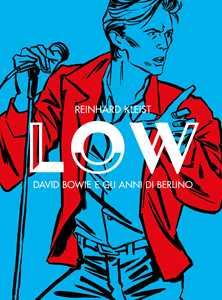 Libro Low. David Bowie e gli anni di Berlino Reinhard Kleist