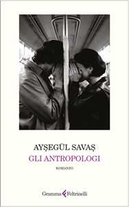 Libro Gli antropologi Ayşegül Savaş