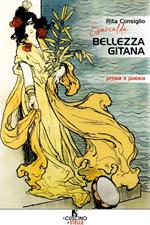 Bellezza gitana. Prosa e poesia