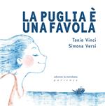 La Puglia è una favola