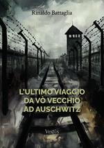 L'ultimo viaggio da Vò Vecchio ad Auschwitz