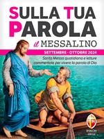 Sulla tua parola. Messalino. Santa messa quotidiana e letture commentate per vivere la parola di Dio. Settembre-ottobre 2024