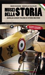 Musei della storia. Guida ai luoghi italiani di storia militare