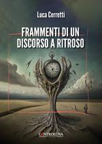 Frammenti di un discorso a ritroso