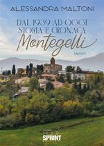 Dal 1939 ad oggi. Storia e cronaca. Montegelli