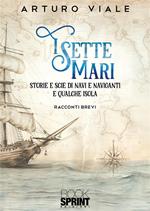 I sette mari. Storie e scie di navi e naviganti e qualche isola