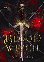 The blood witch. Le cronache delle ossa. Vol. 2