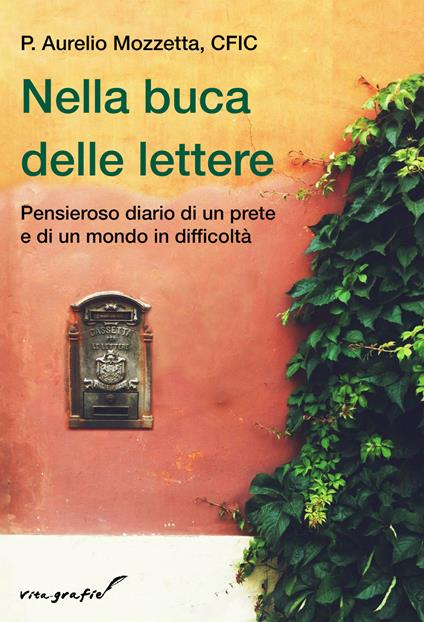 Nella buca delle lettere. Pensieroso diario di un prete e di un mondo in difficoltà - Aurelio Mozzetta - copertina