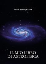 Il mio libro di astrofisica