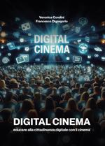 Digital cinema. Educare alla cittadinanza digitale con il cinema