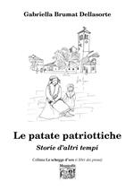 Le patate patriottiche. Storie d'altri tempi