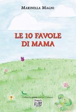 Le 10 favole di Mama. Ediz. a colori