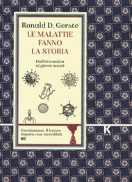 Le malattie fanno la storia. Dall'età antica ai giorni nostri