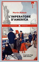 L' imperatore d'America. La grande fuga dalla Galizia