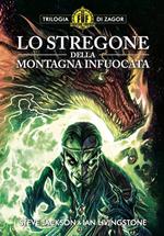 Lo stregone della montagna infuocata. Trilogia di Zagor. Vol. 1