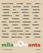 MilanOttanta. Aspetti del sistema artistico e culturale a Milano