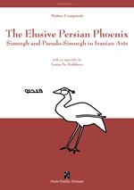 The elusive Persian Phoenix. Simurgh and Pseudo-Simurgh in Iranian arts