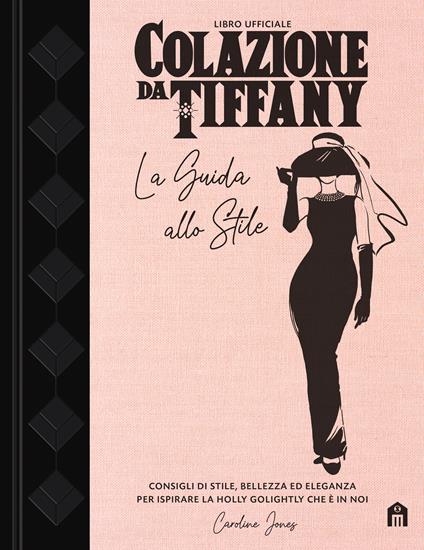 Colazione da Tiffany. La guida allo stile - copertina