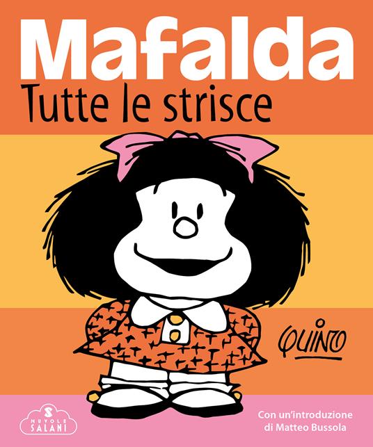 Mafalda. Tutte le strisce. Nuova ediz. - Quino - Libro - Magazzini Salani -  Nuvole Salani | laFeltrinelli