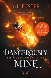 Libro Dangerously Mine. Pericolosamente mio. La saga Harrison A.J. Foster