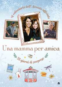 Libro Una mamma per amica. Il calendario dell'avvento ufficiale