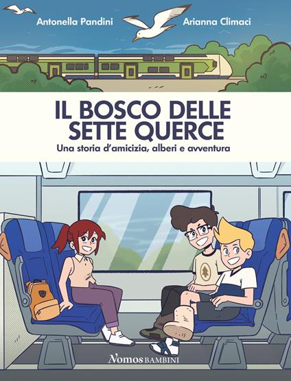 Il bosco delle sette querce. Una storia d'amicizia, alberi e avventura - Antonella Pandini - copertina