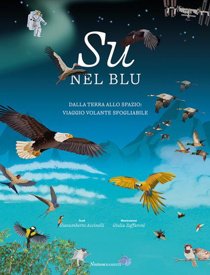 Su nel blu. Dalla terra allo spazio: viaggio volante sfogliabile. Ediz. a colori - Gianumberto Accinelli - copertina