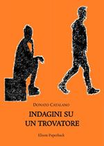 Indagini su un trovatore. Nuova ediz.