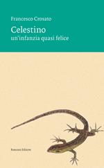 Celestino. Un'infanzia quasi felice